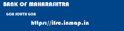 BANK OF MAHARASHTRA  GOA SOUTH GOA    ifsc code